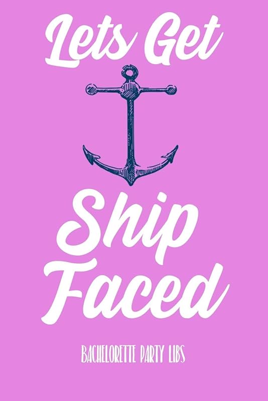 Lets Get Ship Faced Bachelorette Party Libs: Engagement Party or Bachelorette Party LIBS funny keepsake by Anna Tracy