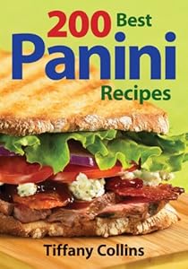 200 Best Panini Recipes by Tiffany Collins