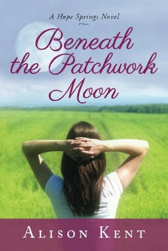 Beneath the patchwork moon by Alison Kent