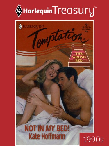 NOT IN MY BED! (The Wrong Bed Book 10) by Kate Hoffmann