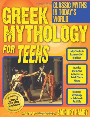 Greek Mythology for Teens by Zachary Hamby