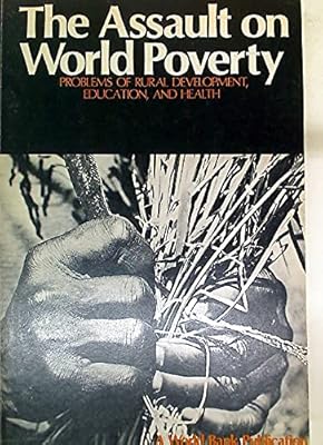 The Assault on World Poverty: Problems of Rural Development, Education and Health (World Bank)