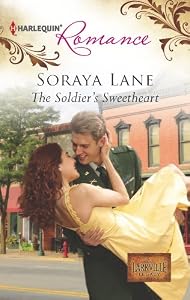The Soldier's Sweetheart (The Larkville Legacy) by Soraya Lane