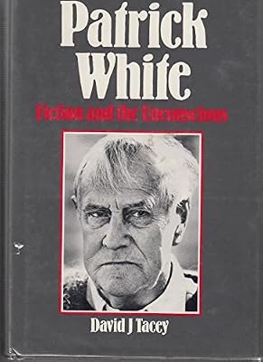 Patrick White: Fiction and the Unconscious