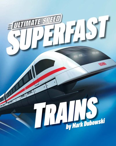 Superfast Trains (Ultimate Speed) by Mark Dubowski