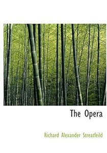 The Opera (Large Print Edition) by Richard Alexander Streatfeild