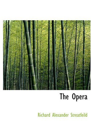 The Opera (Large Print Edition) by Richard Alexander Streatfeild