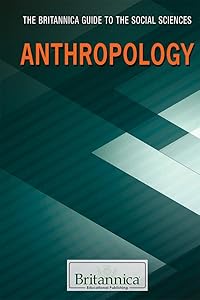 Anthropology (The Britannica Guide to the Social Sciences) by Nicholas Croce