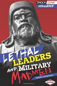 Lethal Leaders and Military Madmen