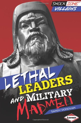 Lethal Leaders and Military Madmen by Sandy Donovan