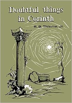 Doubtful things in Corinth: R. B Thieme: Amazon.com: Books