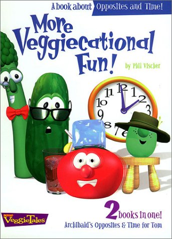 More Veggiecational Fun! by Phil Vischer