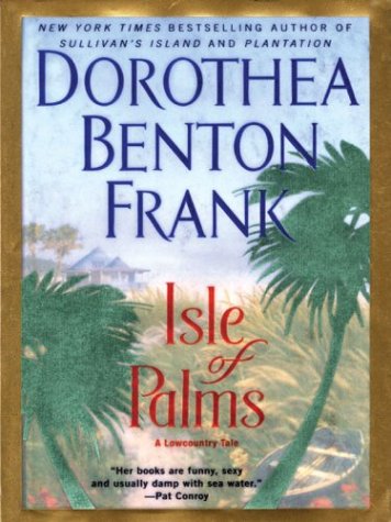 Isle of Palms: A Lowcountry Tale by Dorothea Benton Frank