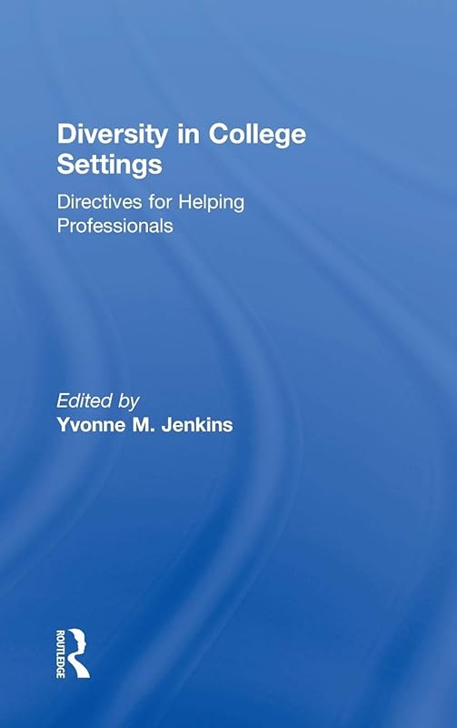 Diversity in College Settings: Directives for Helping Professionals by Yvonne M. Jenkins
