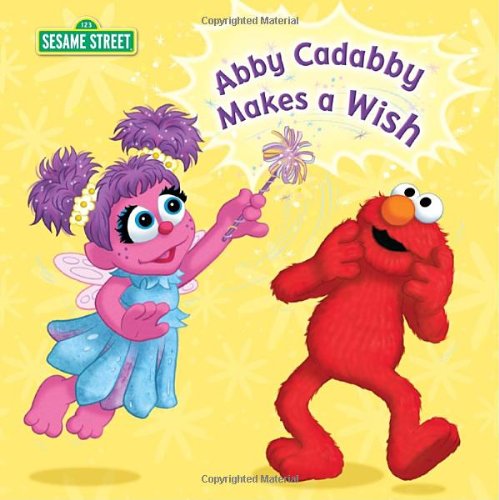 Abby Cadabby Makes a Wish by Naomi Kleinberg