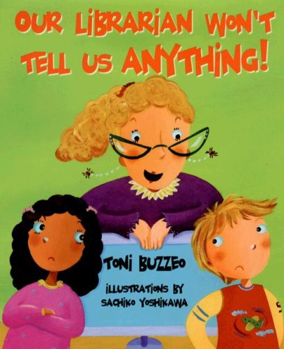 Our Librarian Won't Tell Us Anything! (Mrs. Skorupski Story) by Toni Buzzeo