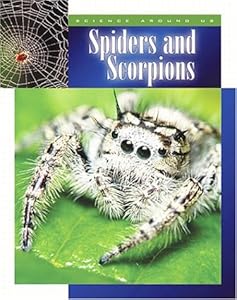 Spiders and Scorpions (Science Around Us (Chrysalis))