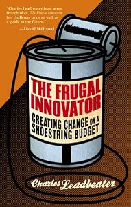 The Frugal Innovator: Creating Change on a Shoestring Budget