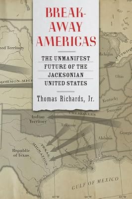 Breakaway Americas: The Unmanifest Future of the Jacksonian United States