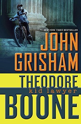 Theodore Boone: Kid Lawyer by John Grisham