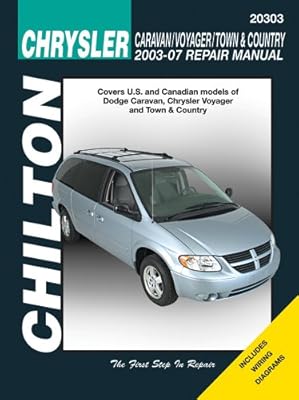 Chrysler Caravan, Voyager, Town & Country 2003-2007 (Chilton's Total Car Care Repair Manual)