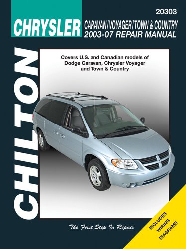 Chrysler Caravan, Voyager, Town & Country 2003-2007 (Chilton's Total Car Care Repair Manual) by Chilton