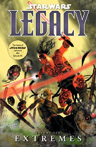 Star Wars: Legacy Volume 10 - Extremes by John Ostrander