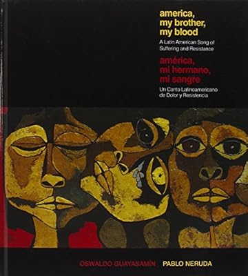 America My Brother, My Blood / America, Mi Hermano, Mi Sangre: A Latin American Song of Suffering and Resistance