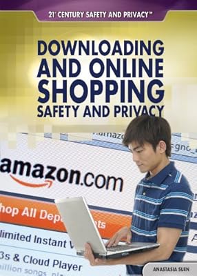Downloading and Online Shopping Safety and Privacy