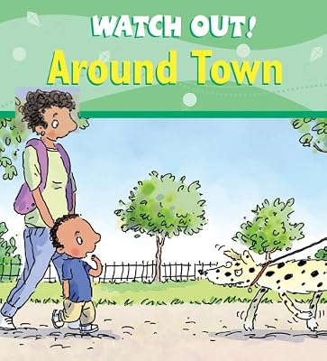 Watch Out! Around Town