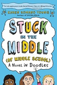 Stuck in the Middle (of Middle School): A Novel in Doodles