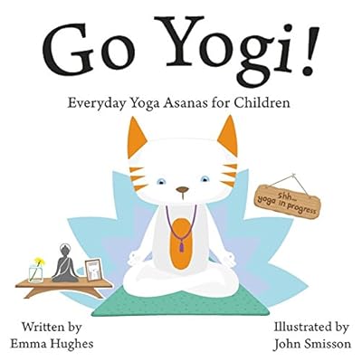 Go Yogi!: Everyday Yoga for Calm, Happy, Healthy Little Yogis