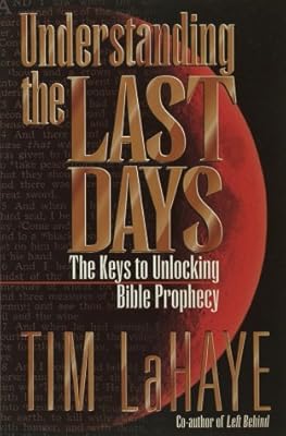 Understanding the Last Days: The Keys to Unlocking Bible Prophecy