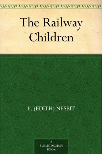 The Railway Children by E. (Edith) Nesbit