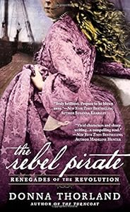 The Rebel Pirate: Renegades of the American Revolution