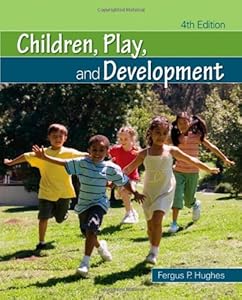 Children, Play, and Development by Fergus P. Hughes
