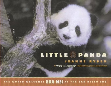 Little Panda: The World Welcomes Hua Mei at the San Diego Zoo by Joanne Ryder