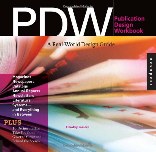 Publication Design Workbook: A Real-World Guide to Designing Magazines, Newspapers, and Newsletters by Timothy Samara