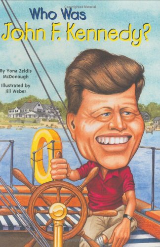 Who Was John F. Kennedy?: Who Was...? by Yona Zeldis McDonough