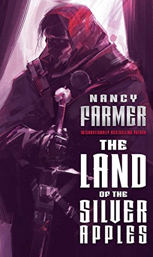 The Land of the Silver Apples by Nancy Farmer