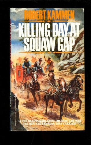 Killing Day at Squaw Gap by Robert Kammen