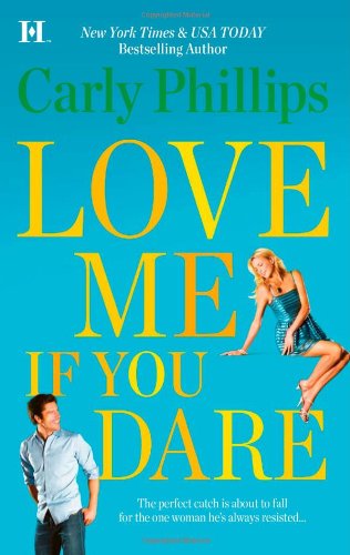 Love Me If You Dare by Carly Phillips