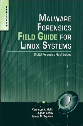 Malware Forensics Field Guide for Linux Systems: Digital Forensics Field Guides by Cameron H. Malin