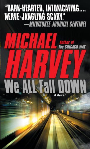 We All Fall Down by Michael Harvey