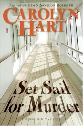Set Sail for Murder: A Henrie O Mystery (Henrie O Mysteries) by Carolyn Hart