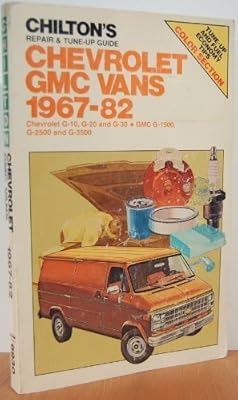 Chilton's Repair and Tune Up Guide: Chevy/Gmc Vans 1967-1982 (Chilton's Repair Manual)