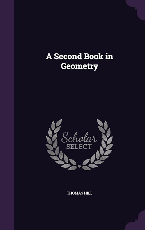 A Second Book in Geometry by Thomas Hill