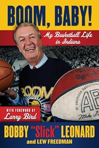 Boom, Baby!: My Basketball Life in Indiana by Bobby "Slick" Leonard 
			
			
		
		
		
       	 
       		
       			,