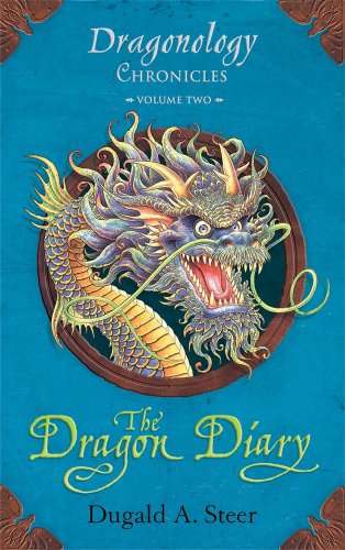 The Dragon Diary: Dragonology Chronicles Volume 2 (Ologies) by Dugald A. Steer