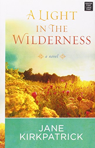 A Light in the Wilderness by Jane Kirkpatrick